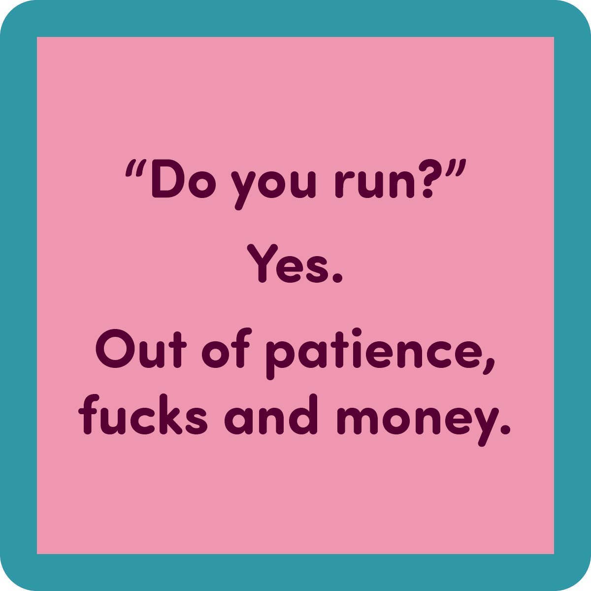 Drinks On me, Do You Run?