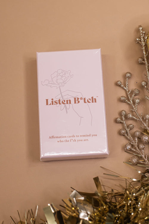 Listen B**** Affirmation Cards