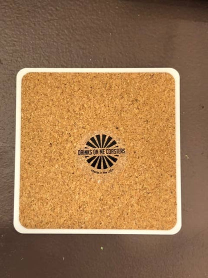 Drinks On Me Coaster:  Me at work