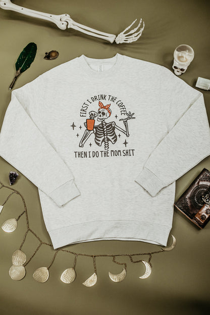 First I Drink Coffee Spooky Sweatshirt